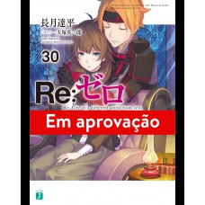Re:Zero - Começando uma Vida em Outro Mundo - Livro 30