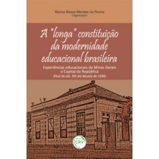 A longa constituição da modernidade educacional brasileira