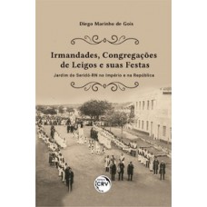 Irmandades, congregações de leigos e suas festas