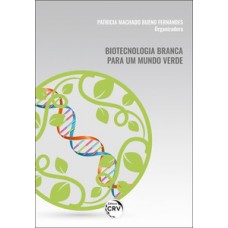 Biotecnologia branca para um mundo verde