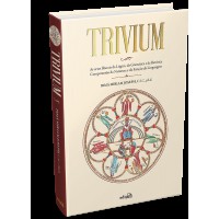 Trivium - As artes liberais da Lógica, da Gramática e da Retórica: Compreensão da Natureza e da Função da Linguagem Trivium - As artes liberais da Lógica, da Gramática e da Retórica: Compreensão da Natureza e da Função da Linguagem