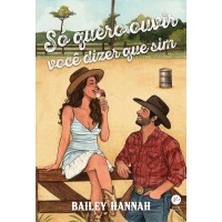 Só quero ouvir você dizer que sim