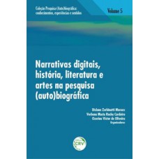 Narrativas digitais, história, literatura e artes na pesquisa (auto)biográfica