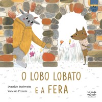 O lobo Lobato e a Fera O lobo Lobato e a Fera