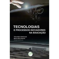 Tecnologias e processos inovadores na educação