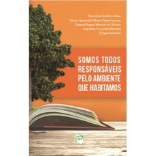 Somos todos responsáveis pelo ambiente que habitamos