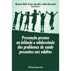 Prevenção precoce na infância e adolescência dos problemas de saúde presentes nos adultos