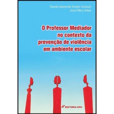 O professor mediador no contexto da prevenção de violência em ambiente escolar