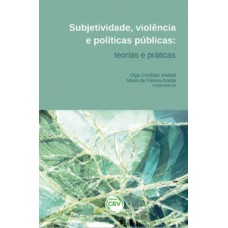 Subjetividade, violência e políticas públicas