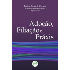 Adoção, filiação e práxis