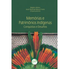 Memórias e patrimônios indígenas