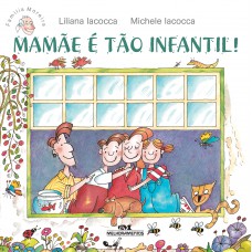 Mamãe É Tão Infantil!