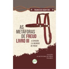 As metáforas de Freud - Livro III