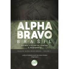 Alpha Bravo Brasil – Crimes violentos contra o patrimônio