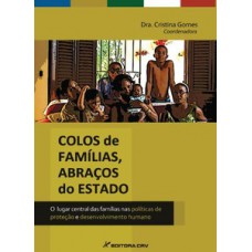 Colos de famílias, abraços do estado