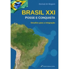 Brasil XXI posse e conquista - Desafios para a integração