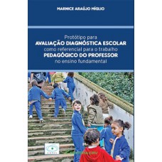 Protótipo para avaliação diagnóstica escolar como referencial para o trabalho pedagógico do professor no ensino fundamental