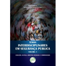 Temas interdisciplinares em segurança pública