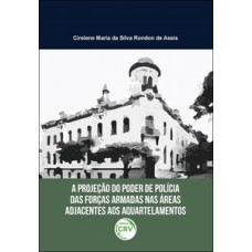 A projeção do poder de polícia das forças armadas nas áreas adjacentes aos aquartelamentos