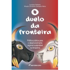 O duelo da fronteira política pública para o desenvolvimento regional sustentável na amazônia