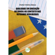 Qualidade em educação no Brasil no contexto das reformas neoliberais