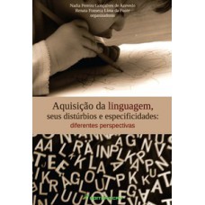 Aquisição da linguagem, seus distúrbios e especificidades