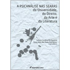 A psicanálise nas searas da universidade, do direito, da arte e da literatura