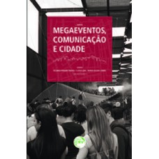 Megaeventos, comunicação e cidade