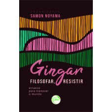 Gingar, filosofar, resistir