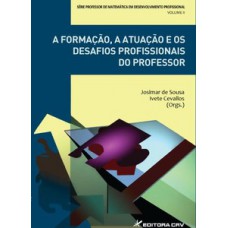 A formação, a atuação e os desafios profissionais do professor