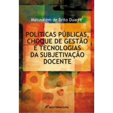 Políticas públicas, choque de gestão e tecnologias da subjetivação docente