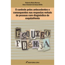 O controle pelos antecedentes e consequentes nas respostas verbais de pessoas com diagnóstico de esquizofrenia