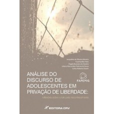 Análise do discurso de adolescentes em privação de liberdade