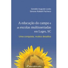 A educação do campo e as escolas multisseriadas em Lages, SC