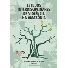 Estudos interdisciplinares de violência na Amazônia