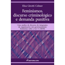 Feminismos, discurso criminológico e demanda punitiva