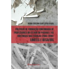 Políticas de formação continuada de professores do estado do Paraná e as violências nas escolas (2003-2010)