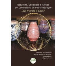 Natureza, sociedade e afetos em laboratório de pós-graduação