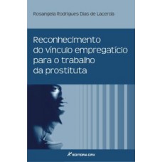 Reconhecimento do vínculo empregatício para o trabalho da prostituta