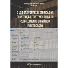 O uso das fontes históricas na construção epistemológica do conhecimento científico em educação