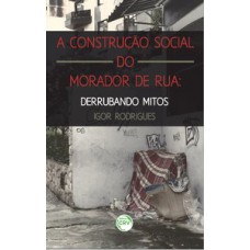 A construção social do morador de rua