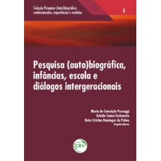 Pesquisa (auto)biográfica, infâncias, escola e diálogos intergeracionais