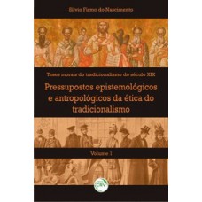 Pressupostos epistemológicos e antropológicos da ética do tradicionalismo