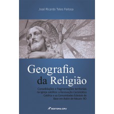 Geografia da religião consolidações e fragmentações territoriais na igreja católica