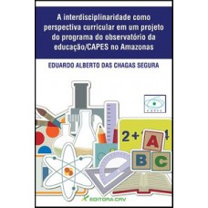 A interdisciplinaridade como perspectiva curricular em um projeto do programa do observatório da educação/capes no Amazonas