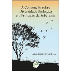 A convenção sobre diversidade biológica e o princípio da soberania