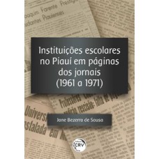 Instituições escolares no Piauí em páginas dos jornais (1961 a 1971)