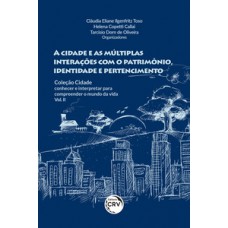 A cidade e as múltiplas interações com o patrimônio, identidade e pertencimento