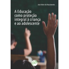 A educação como proteção integral à criança e ao adolescente