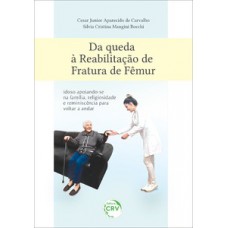 Da queda à reabilitação de fratura de fêmur